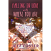 Falling in Love with Where You Are: A Year of Prose and Poetry on Radically Opening Up to the Pain and Joy of Life