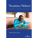Youssou Ndour: A Cultural Icon and Leader in Social Advocacy