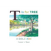T is for Tree: A Bible ABC