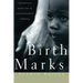 Birthmarks: Transracial Adoption in Contemporary America