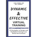 Dynamic and Effective Virtual Training: 31 Strategies to Design and Facilitate Training in an Online Environment