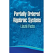 Partially Ordered Algebraic Systems