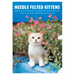 Needle Felted Kittens: How to Create Cute and Lifelike Cats from Wool