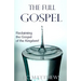 The Full Gospel: Reclaiming the Gospel of the Kingdom