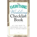 The Everything Wedding Checklist Book: All You Need to Remember for a Day You'll Never Forget