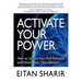 Activate Your Power: How to Unlock Your Full Potential and Direct Your Own Success