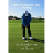 How to improve your Putting: An easy to follow Guide which will improve your Golf
