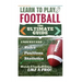 Football: Learn to Play Football: The Ultimate Guide to Understand Football Rules, Football Positions, Football Statistics and W