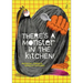 There's a Monster in the Kitchen!