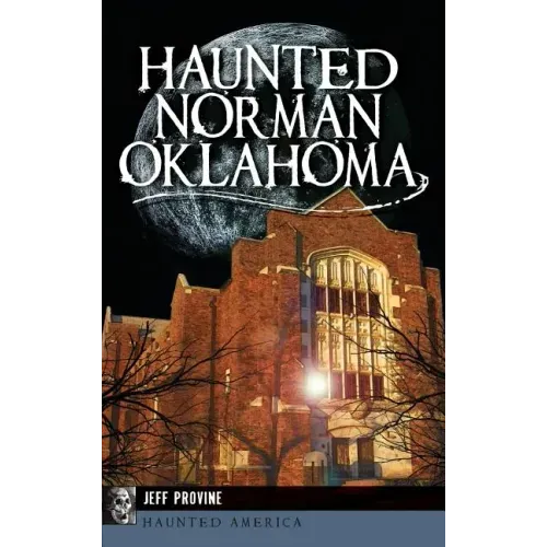 Haunted Norman, Oklahoma