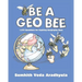 Be a Geo Bee: 1,575 Questions for Aspiring Geography Bees