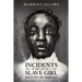 Incidents in the Life of a Slave Girl, Written By Herself