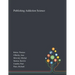 Publishing Addiction Science