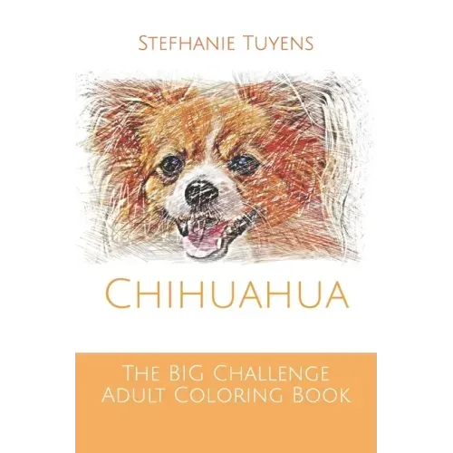 The BIG Challenge Adult Coloring Book: Chihuahua