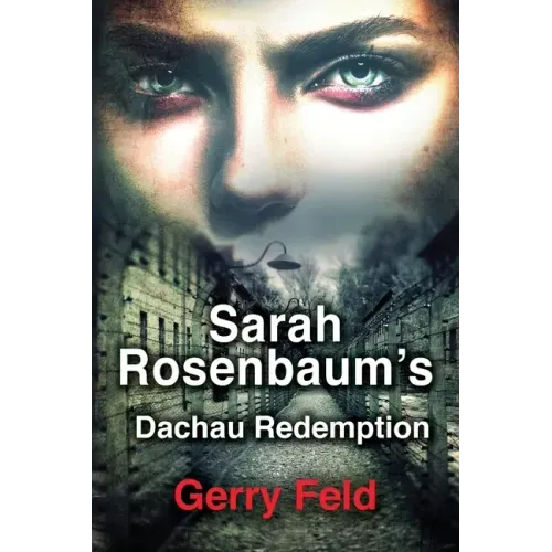 Sarah Rosenbaum's Dachau Redemption