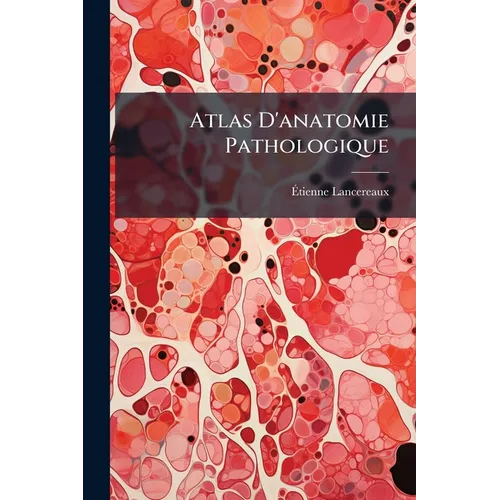 Atlas D'anatomie Pathologique