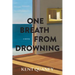 One Breath from Drowning
