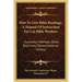 How to Give Bible Readings, a Manual of Instruction for Lay Bible Workers: Successful Methods, Bible Doctrines, Denominational History