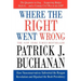 Where the Right Went Wrong: How Neoconservatives Subverted the Reagan Revolution and Hijacked the Bush Presidency