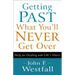 Getting Past What You'll Never Get Over: Help for Dealing with Life's Hurts