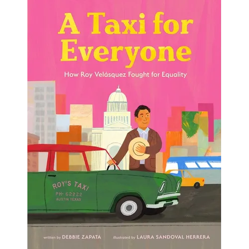 A Taxi for Everyone: How Roy Velásquez Fought for Equality (a Nonfiction History Picture Book for Kids)