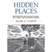 Hidden Places: Maine Writers on Coastal Villages, Mill Towns, and the North Country