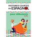 Histoires Courtes en Espagnol pour débutants: A2-B1
