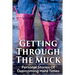 Getting Through The Muck: Personal Stories Of Overcoming Hard Times