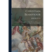 Christian Behaviour: A Holy Life The Beauty Of Christianity: The Fear Of God: And Exhortation To Unity And Peace