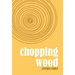 Chopping Wood: The Best Poetry of Stephen Philp, 2008 to 2021
