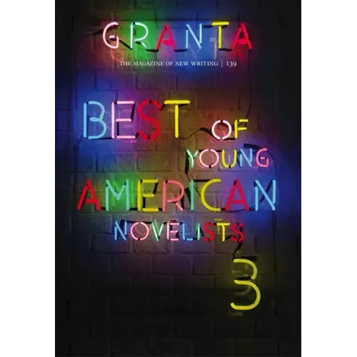 Granta 139: Best of Young American Novelists