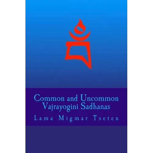 Common and Uncommon Vajrayogini Sadhanas