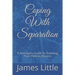 Coping With Separation: A Teenagers Guide To Surviving Their Parents Divorce