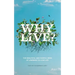 Why Live?: The Beautiful and Painful Mess of Learning to Love Life