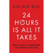 24 Hours Is All It Takes: Daily Habits Guaranteed to Change Your Life