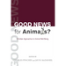 Good News for Animals?