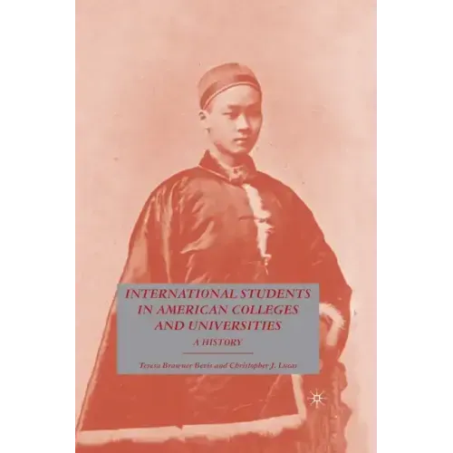 International Students in American Colleges and Universities: A History