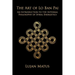 The Art of Lo Ban Pai: An Introduction to the Internal Philosophy of Spiral Energetics