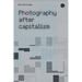 Photography After Capitalism