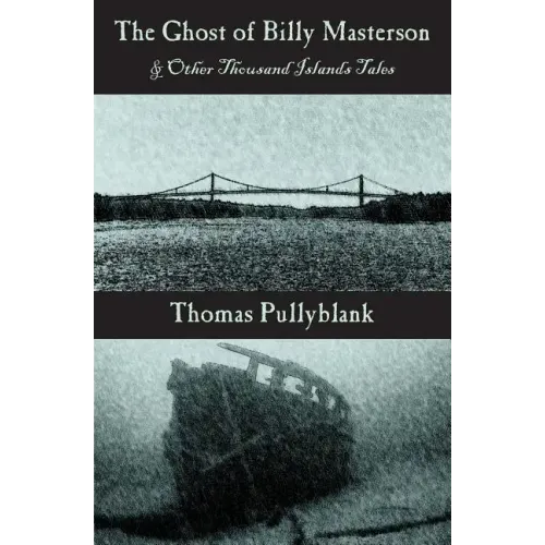 The Ghost of Billy Masterson and Other Thousand Islands Tales