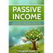 Passive Income: How to Achieve Multiple Streams of Income, Gain Financial Freedom, and Make Money While You Sleep