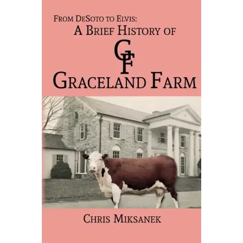 From de Soto to Elvis: A Brief History of Graceland Farm
