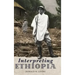Interpreting Ethiopia: Observations of Five Decades