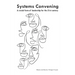 Systems convening: a crucial form of leadership for the 21st century