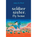 Soldier Sister, Fly Home