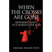When The Crosses Are Gone: Restoring Sanity To A World Gone Mad