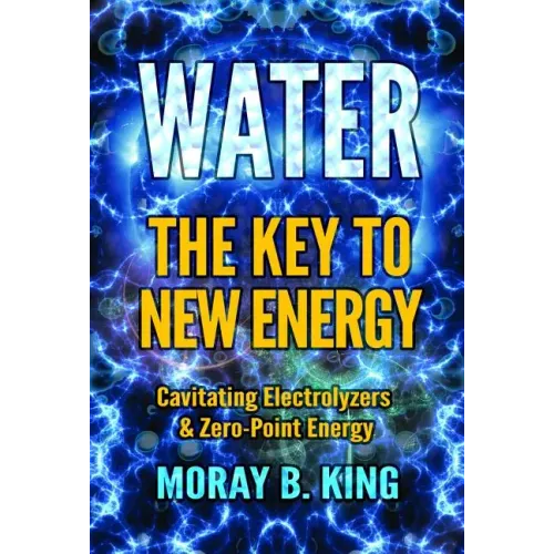 Water: The Key to New Energy: Cavitating Electrolyzers & Zero-Point Energy
