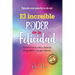 El Increíble Poder de la Felicidad: Transforma Tu Vida Y Alcanza El Equilibrio Y La Paz Interior