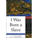 I Was Born a Slave: An Anthology of Classic Slave Narratives: 1772-1849 Volume 1