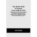 The Battle-Fields Of Ireland, From 1688 To 1691; Including Limerick And Athlone, Aughrim And The Boyne. Being An Outline History Of The Jacobite War I
